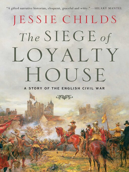 Title details for The Siege of Loyalty House by Jessie Childs - Wait list